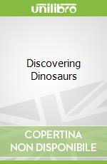 Discovering Dinosaurs