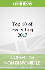 Top 10 of Everything 2017