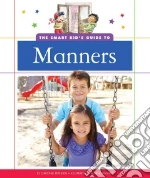 The Smart Kid's Guide to Manners