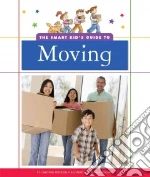 The Smart Kid's Guide to Moving