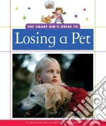 The Smart Kid's Guide to Losing a Pet
