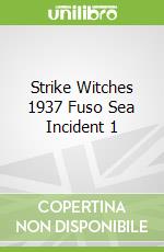 Strike Witches 1937 Fuso Sea Incident 1