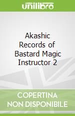 Akashic Records of Bastard Magic Instructor 2