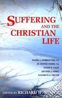 Suffering and the Christian Life libro in lingua di Miller Richard W. (EDT)