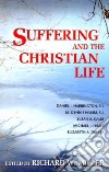 Suffering and the Christian Life libro str