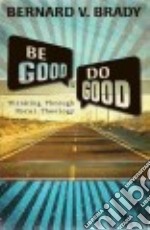 Be Good and Do Good