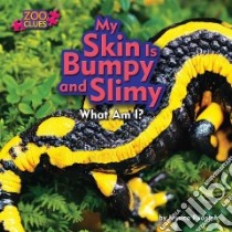 My Skin Is Bumpy and Slimy libro in lingua di Rudolph Jessica