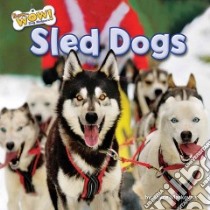 Sled Dogs libro in lingua di Markovics Joyce