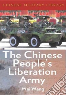 The Chinese People's Liberation Army libro in lingua di Wang Wei, Dingxin Xu, Zhiyu Zhang, Cunhua Yu, Zhenduo Zhang