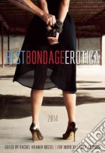 Best Bondage Erotica 2014 libro in lingua di Bussel Rachel Kramer (EDT), Antoniou Laura (FRW)
