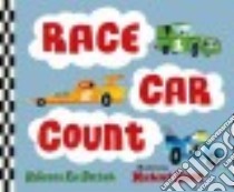 Race Car Count libro in lingua di Dotlich Rebecca Kai, Slack Michael (ILT)