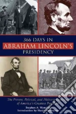366 Days in Abraham Lincoln's Presidency