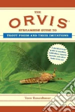 The Orvis Streamside Guide to Trout Foods and Their Imitations