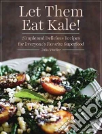 Let Them Eat Kale!