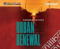 Urban Renewal libro in lingua di Vachss Andrew H., Gigante Phil (NRT)