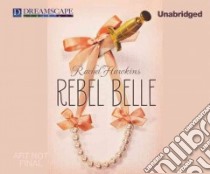 Rebel Belle libro in lingua di Hawkins Rachel, Rubinate Amy (NRT)