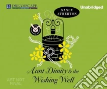 Aunt Dimity & the Wishing Well libro in lingua di Atherton Nancy, Linden Teri Clark (NRT)