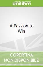 A Passion to Win