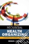 Neoliberal Health Organizing libro str
