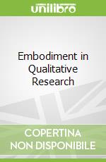 Embodiment in Qualitative Research