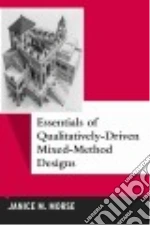 Essentials of Qualitatively-Driven Mixed-Method Designs