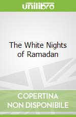 The White Nights of Ramadan