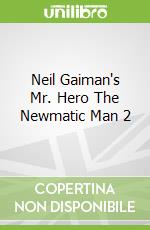 Neil Gaiman's Mr. Hero The Newmatic Man 2