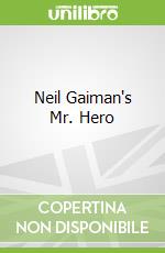 Neil Gaiman's Mr. Hero