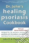 Dr. John's Healing Psoriasis Cookbook libro str