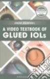 A Video Textbook of Glued Iols libro str