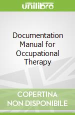 Documentation Manual for Occupational Therapy