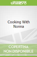 Cooking With Nonna
