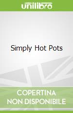 Simply Hot Pots