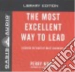The Most Excellent Way to Lead (CD Audiobook)