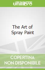 The Art of Spray Paint