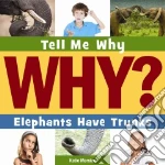 Elephants Have Trunks