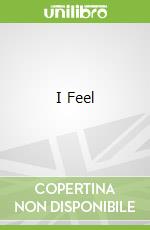I Feel