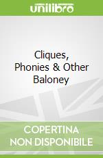Cliques, Phonies & Other Baloney