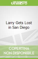 Larry Gets Lost in San Diego