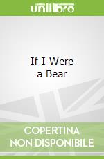 If I Were a Bear