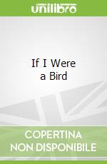 If I Were a Bird
