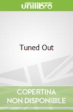 Tuned Out