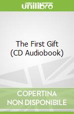 The First Gift (CD Audiobook)