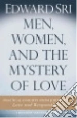 Men, Women, and the Mystery of Love