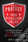 How to Protect (or Destroy) Your Reputation Online libro str