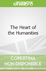 The Heart of the Humanities