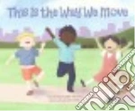 This Is the Way We Move