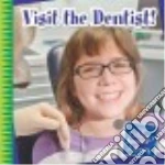 Visit the Dentist!