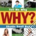 Skunks Smell Bad