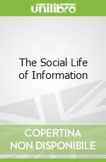 The Social Life of Information